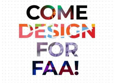 COME DESIGN FOR FAA with colorful photos filling the letters. "We're Hiring Students"