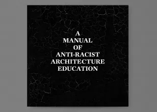 A manual of anti-racist architecture, black and white book cover 