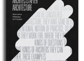 black and white book cover for Architects After Architecture 
