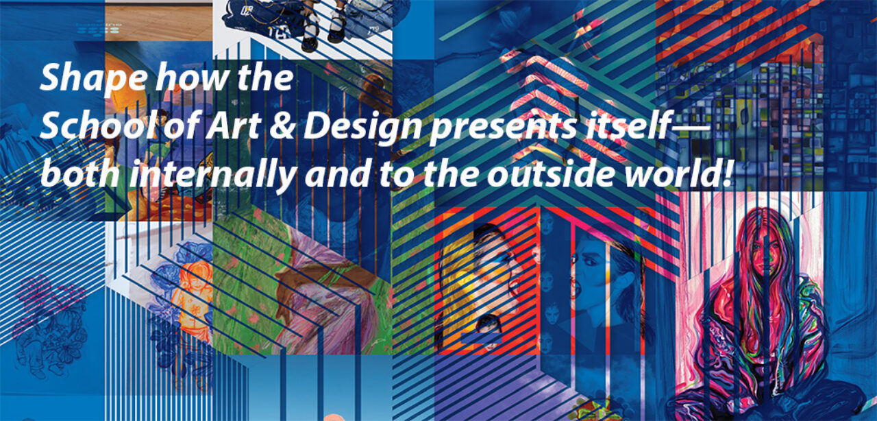 graphic saying shape how the School of Art and Design presents itself
