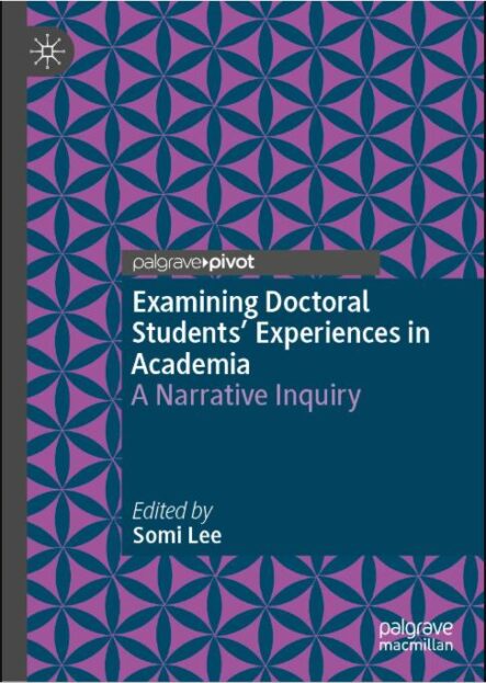 Cover for "Examining Doctoral Students' Experiences in Academia" by Somi Lee